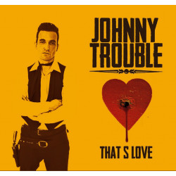 CD "THAT'S LOVE" Johnny Trouble