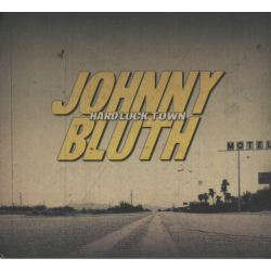 CD "HARDLUCK TOWN" Johnny Bluth