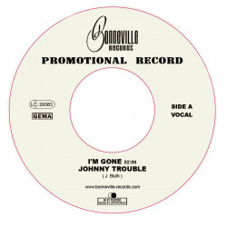 7" Double A-Side Vinyl " I'M GONE - KING OF THE RAIL " Johnny Trouble